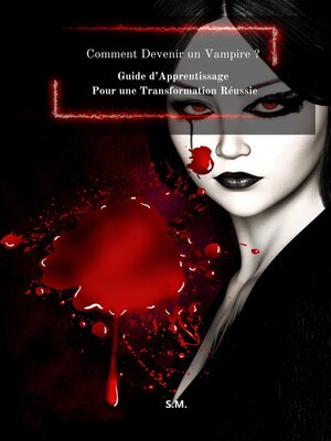 cover image of Comment Devenir un Vampire ? Guide d'Apprentissage Pour une Transformation Réussie.